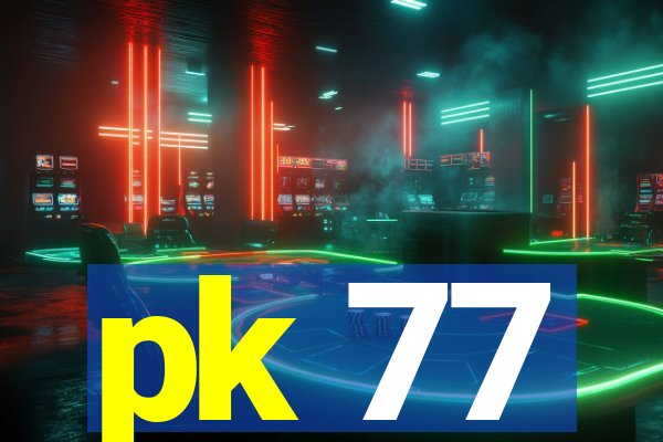 pk 77